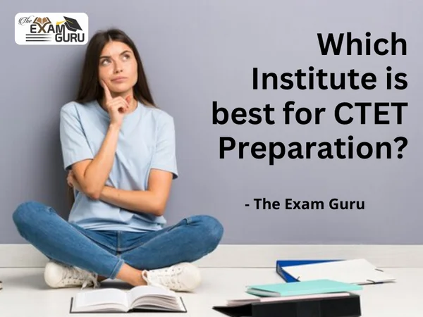 Who is the Best Teacher for CTET Preparation?