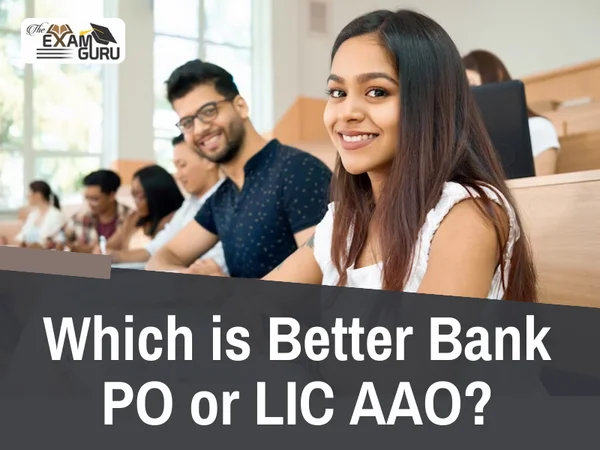 Which is Better Bank PO or LIC AAO?