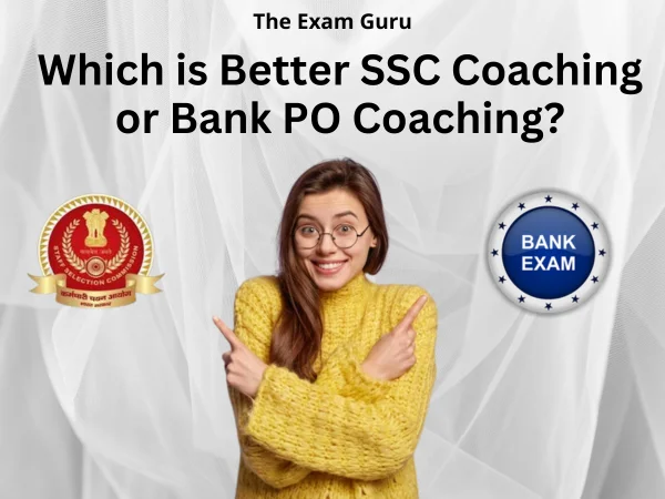 Which is Better SSC Coaching or Bank PO Coaching?