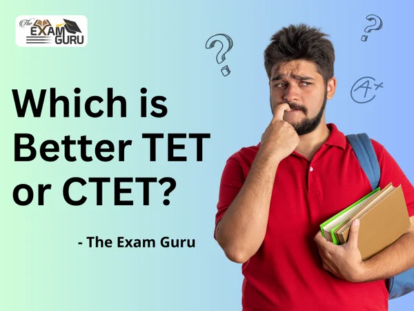 Which is Better TET or CTET?