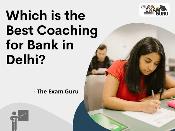 Which is the Best Coaching for Bank in Delhi?